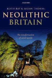 Cover image for Neolithic Britain: The Transformation of Social Worlds