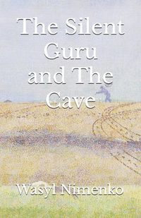 Cover image for The Silent Guru and The Cave