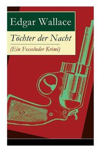 Cover image for T chter der Nacht (Ein Fesselnder Krimi)