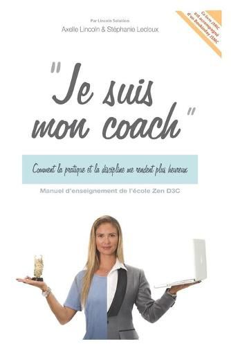 Cover image for Je Suis Mon Coach: Comment la pratique et la discipline me rendent heureux.