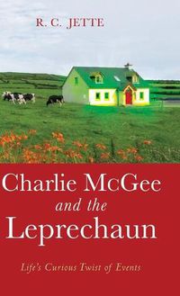 Cover image for Charlie McGee and the Leprechaun: Life's Curious Twist of Events