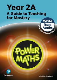 Cover image for Power Maths Teaching Guide 2A - White Rose Maths edition