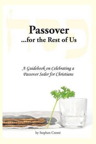 Cover image for Passover for the Rest of Us: A Guidebook on Celebrating a Passover Seder for Christians