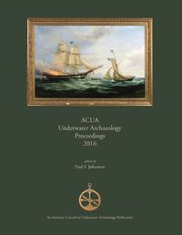 Cover image for ACUA Underwater Archaeology Proceedings 2016