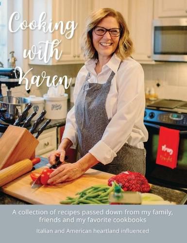 Cover image for Cooking with Karen: A collection of recipes passed down from my family, friends and my favorite cookbooks