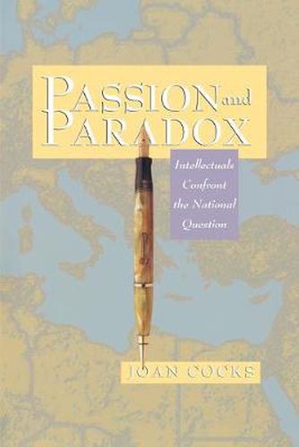 Cover image for Passion and Paradox: Intellectuals Confront the National Question