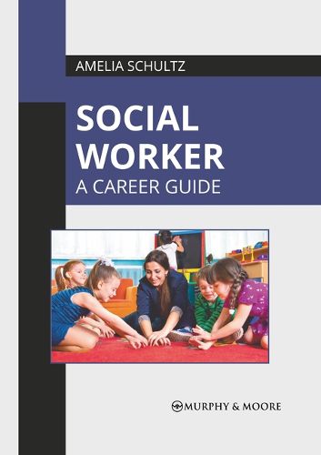 Cover image for Social Worker: A Career Guide