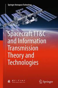 Cover image for Spacecraft TT&C and Information Transmission Theory and Technologies