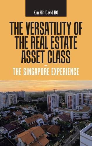 Cover image for The Versatility of the Real Estate Asset Class - the Singapore Experience