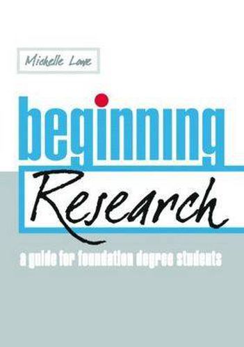 Cover image for Beginning Research: A Guide for Foundation Degree Students