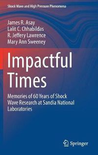 Cover image for Impactful Times: Memories of 60 Years of Shock Wave Research at Sandia National Laboratories