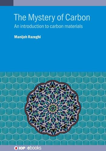 Cover image for The Mystery of Carbon: An introduction to carbon materials