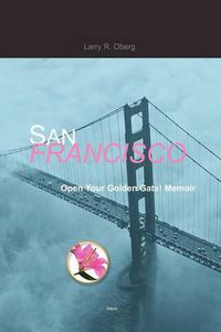 Cover image for San Francisco, Open Your Golden Gate!