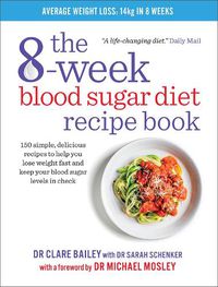 Cover image for The 8-week Blood Sugar Diet Recipe Book: Simple delicious meals for fast, healthy weight loss