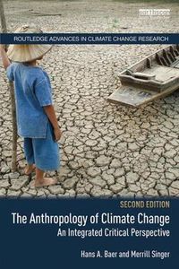 Cover image for The Anthropology of Climate Change: An Integrated Critical Perspective