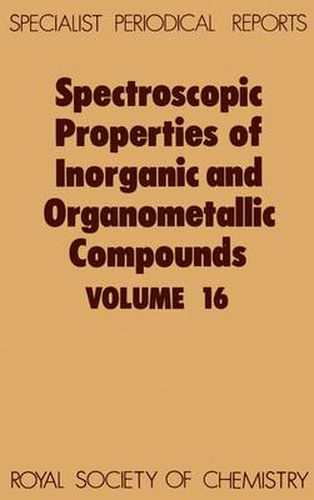 Cover image for Spectroscopic Properties of Inorganic and Organometallic Compounds: Volume 16