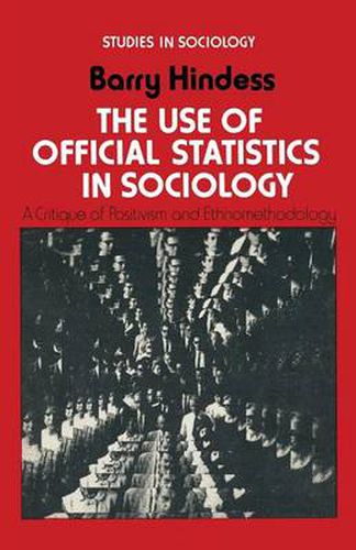Cover image for The Use of Official Statistics in Sociology: A Critique of Positivism and Ethnomethodology