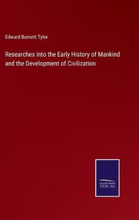 Cover image for Researches into the Early History of Mankind and the Development of Civilization