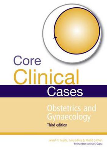 Cover image for Core Clinical Cases in Obstetrics and Gynaecology: A problem-solving approach