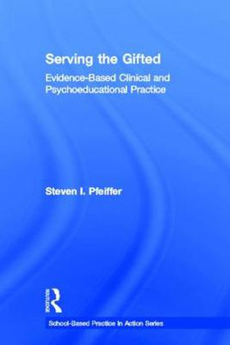 Cover image for Serving the Gifted: Evidence-Based Clinical and Psychoeducational Practice