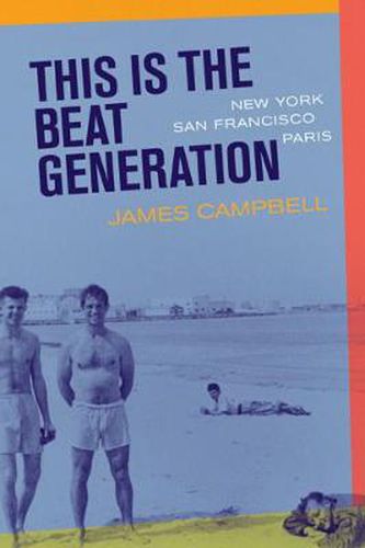 Cover image for This Is the Beat Generation: New York-San Francisco-Paris