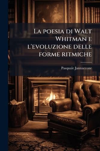 Cover image for La poesia di Walt Whitman e l'evoluzione delle forme ritmiche