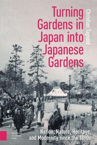 Cover image for Turning Gardens in Japan into Japanese Gardens