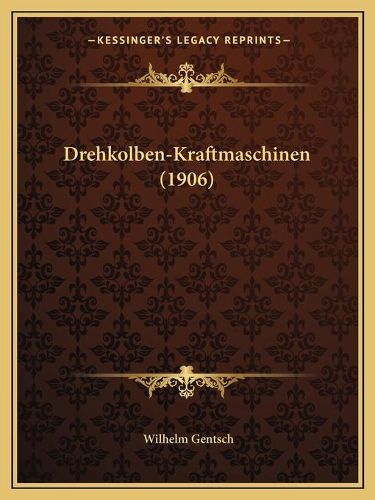 Cover image for Drehkolben-Kraftmaschinen (1906)