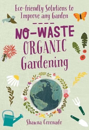 Cover image for No-Waste Organic Gardening: Eco-friendly Solutions to Improve any Garden