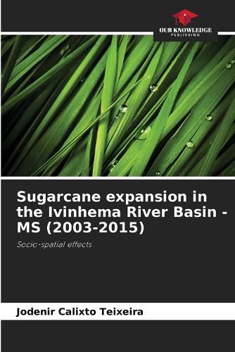 Cover image for Sugarcane expansion in the Ivinhema River Basin - MS (2003-2015)