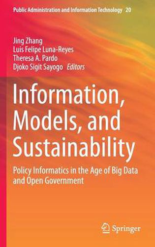 Cover image for Information, Models, and Sustainability: Policy Informatics in the Age of Big Data and Open Government