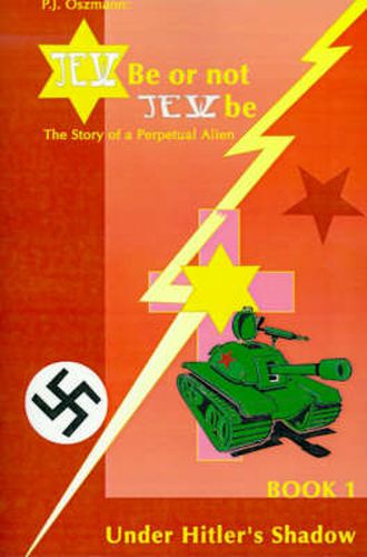 Cover image for Jew Be or Not Jew Be: The Story of a Perpetual Alien