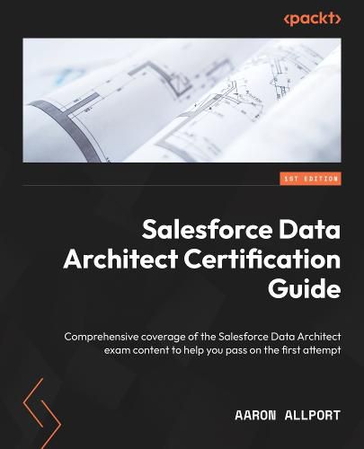 Cover image for Salesforce Data Architect Certification Guide