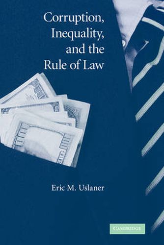 Cover image for Corruption, Inequality, and the Rule of Law: The Bulging Pocket Makes the Easy Life