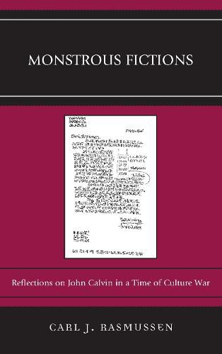 Cover image for Monstrous Fictions: Reflections on John Calvin in a Time of Culture War