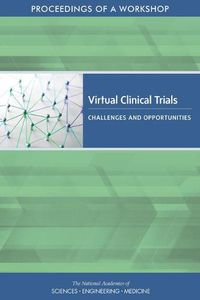 Cover image for Virtual Clinical Trials: Challenges and Opportunities: Proceedings of a Workshop