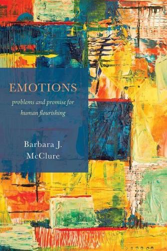 Cover image for Emotions: Problems and Promise for Human Flourishing