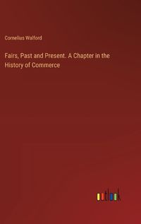 Cover image for Fairs, Past and Present. A Chapter in the History of Commerce