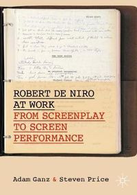 Cover image for Robert De Niro at Work: From Screenplay to Screen Performance