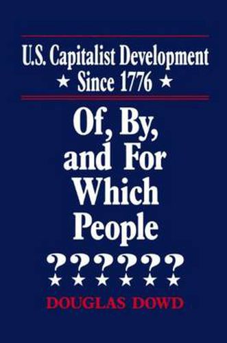 Cover image for US Capitalist Development Since 1776: Of, by and for Which People?: Of, by and for Which People?