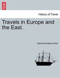 Cover image for Travels in Europe and the East. Vol. II