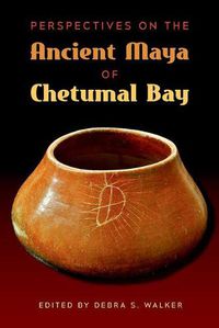 Cover image for Perspectives on the Ancient Maya of Chetumal Bay