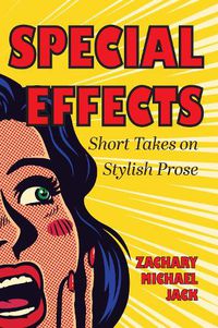 Cover image for Special Effects: Short Takes on Stylish Prose