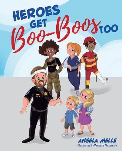 Cover image for Heroes Get Boo-Boos Too