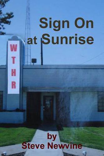 Cover image for Sign On at Sunrise (including the essay A Friendship Forged in Radio))