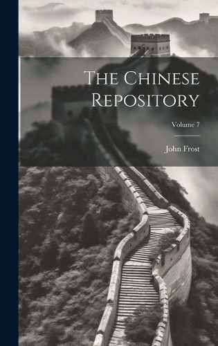 Cover image for The Chinese Repository; Volume 7