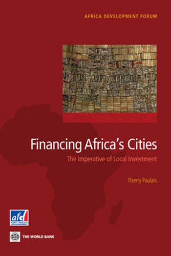 Cover image for Financing Africa's Cities: The Imperative of Local Investment