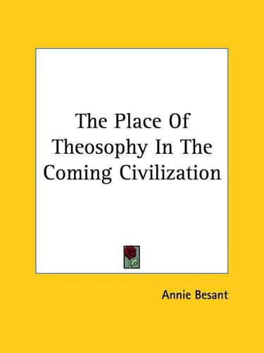 Cover image for The Place of Theosophy in the Coming Civilization