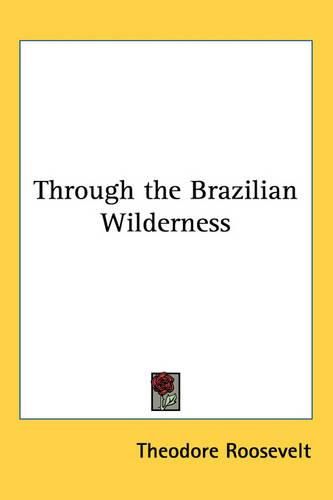 Cover image for Through the Brazilian Wilderness