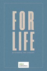 Cover image for For Life: Defending the Unborn